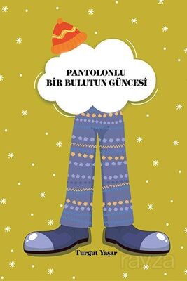 Pantolonlu Bir Bulutun Güncesi - 1