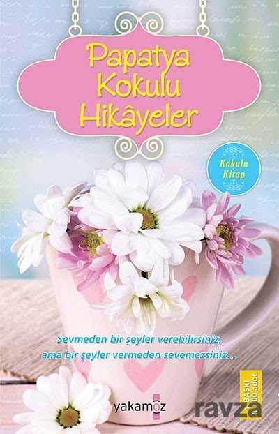 Papatya Kokulu Hikayeler - Yakamoz Yayıncılık