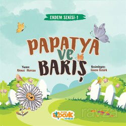 Papatya ve Barış - Erdem Serisi 1 - Siyer Çocuk