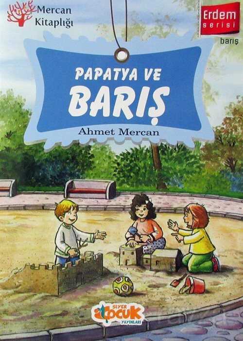 Papatya ve Barış / Erdem Serisi - Barış - Siyer Çocuk