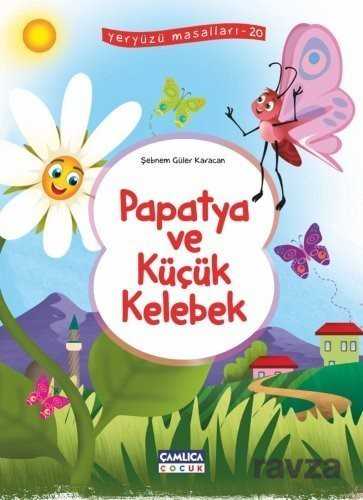 Papatya ve Küçük Kelebek / Yeryüzü Masalları 20 - Çamlıca Çocuk Yayınları