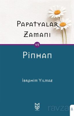 Papatyalar Zamanı ve Pinhan - 1