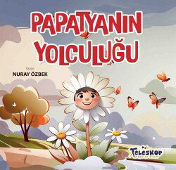 Papatyanın Yolculuğu - Teleskop Popüler Bilim