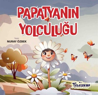 Papatyanın Yolculuğu - 1