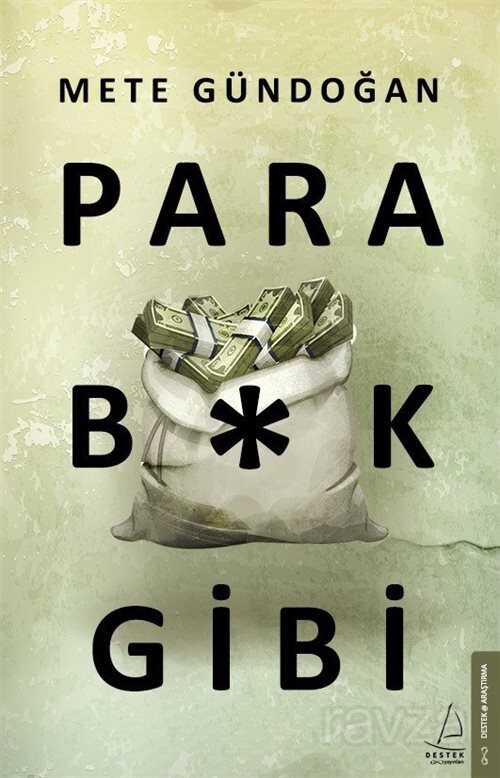 Para B*k Gibi - Destek Yayınları