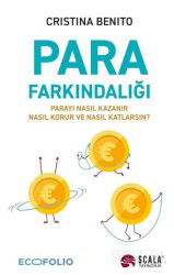 Para Farkındalığı Parayı Nasıl Kazanır, Nasıl Korur ve Nasıl Katlarsın? - Scala Yayıncılık