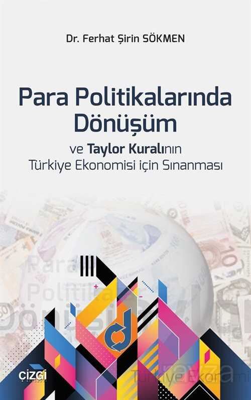 Para Politikalarında Dönüşüm ve Taylor Kuralının Türkiye Ekonomisi için Sınanması - Çizgi Kitabevi
