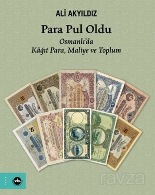 Para Pul Oldu / Osmanlı’da Kağıt Para, Maliye ve Toplum - 1