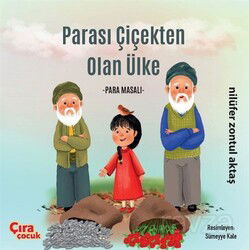 Parası Çiçekten Olan Ülke - Çıra Yayınları
