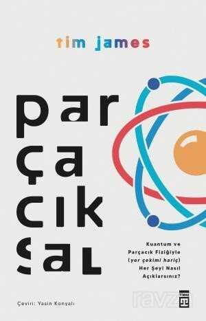 Parçacıksal - Timaş Yayınları