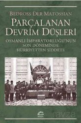 Parçalanan Devrim Düşleri - İletişim Yayınları