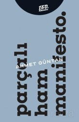 Parçalı Ham Manifesto. - 160. Kilometre