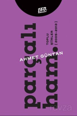 Parçalı Ham. / Toplu Şiirler (2005-2013) - 1