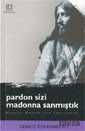 Pardon Sizi Madonna Sanmıştık - 1