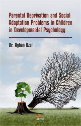 Parental Deprivation and Social Adaptation Problems in Children in Developmental Psychology - Kriter Basım Yayın Dağıtım