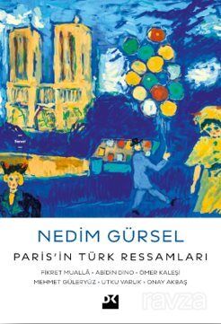 Paris'in Türk Ressamları: Fikret Mualla-Abidin Dino-Ömer Kaleşi-Mehmet Güleryüz-Utku Varlık-Onay Akb - 1
