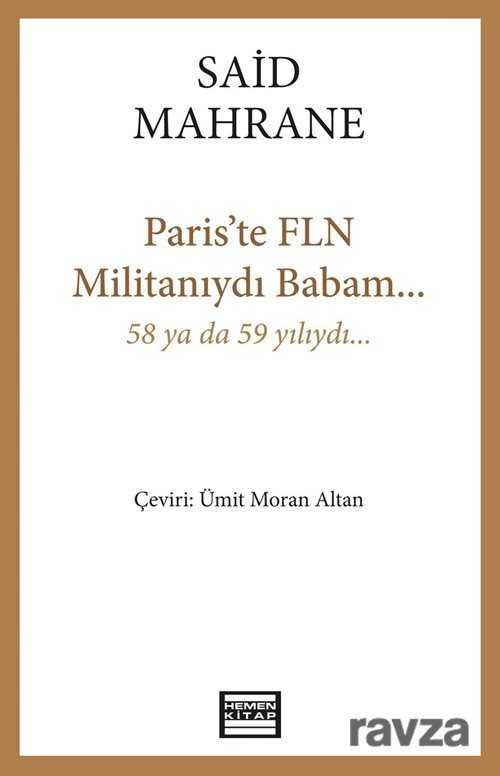 Paris'te FLN Militanıydı Babam... - 1