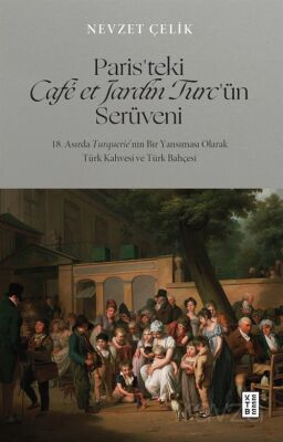 Paris'teki Café et Jardin Turc'ün Serüveni - 1