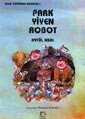 Park Yiyen Robot - Uçanbalık Yayınları