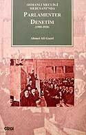 Parlamenter Denetim 1908-1920 / Osmanlı Meclis-i Mebusanı'nda - Çizgi Kitabevi