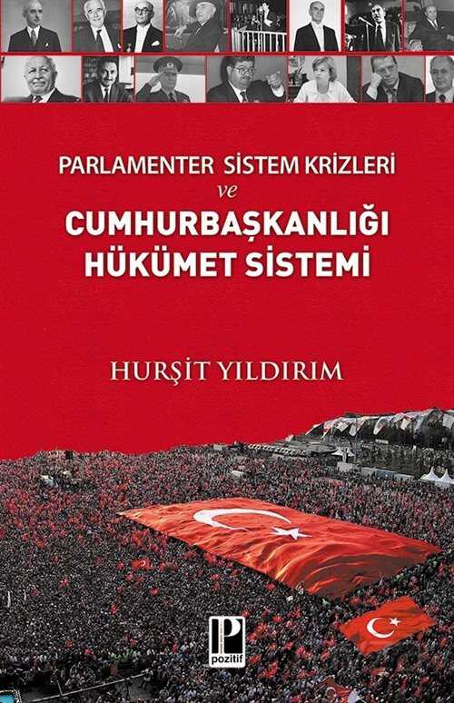 Parlamenter Sistem Krizleri ve Cumhurbaşkanlığı Hükümet Sistemi - Pozitif Yayınları
