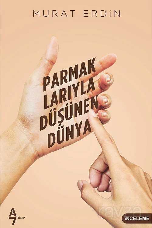 Parmaklarıyla Düşünen Dünya - A7 Kitap