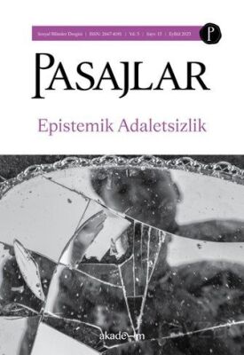 Pasajlar Sosyal Bilimler Dergisi Sayı 15: Epistemik Adaletsizlik - 1