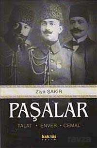 Paşalar (Talat-Enver-Cemal) - Kaknüs Yayınları
