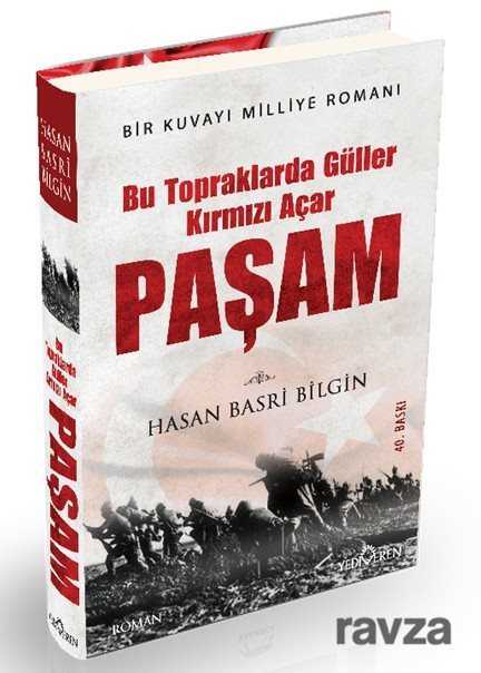 Paşam (Ciltli) Bu Topraklarda Güller Kırmızı Açar - Yediveren Yayınları