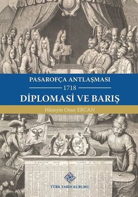 Pasarofça Antlaşması Diplomasi ve Barış (1718) - 1