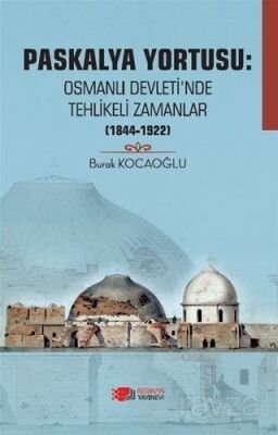 Paskalya Yortusu :Osmanlı Devleti'nde Tehlikeli Zamanlar - 1