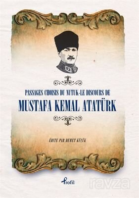 Passages Choısıs de du Nutuk -Le Dıscours de Mustafa Kemal Atatürk (Fransızca Seçme Hikayeler Nutuk) - 1