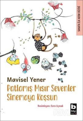 Patlamış Mısır Sevenler Sinemaya Koşsun / Sanata İlk Adım Dizisi - 1
