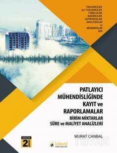 Patlayıcı Mühendisliği Uygulamalarında Kayıt ve Raporlamalar - İdeal Kültür Yayıncılık - Ders Kitapları
