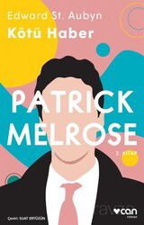 Patrick Melrose 2 / Kötü Haber - Can Yayınları