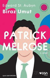 Patrick Melrose 3 / Biraz Umut - Can Yayınları