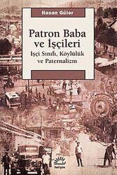 Patron Baba ve İşçileri - İletişim Yayınları