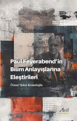 Paul Feyerabend'in Bilim Anlayışlarına Eleştirileri - Aktif Yayınevi