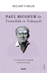 Paul Ricoeur'de Temellük ve Tahayyül - Alfa Yayınları