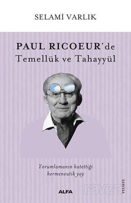 Paul Ricoeur'de Temellük ve Tahayyül - 1