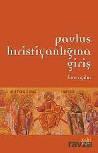 Pavlus Hristiyanlığına Giriş - Eskiyeni Yayınları