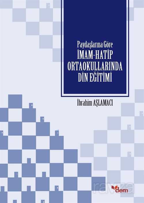 Paydaşlarına Göre İmam Hatip Ortaokullarında Din Eğitimi - Dem Yayınları