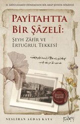 Payitahtta Bir Şazeli: Şeyh Zafir Efendi ve Ertuğrul Tekkesi - Sufi Kitap Yayınları