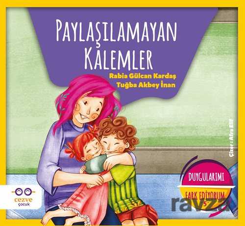 Paylaşılamayan Kalemler Duygularımı Fark Ediyorum 5 - Cezve Çocuk