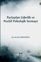 Paylaşılan Liderlik ve Pozitif Psikolojik Sermaye - Akademisyen Kitabevi