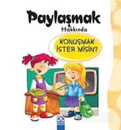 Paylaşmak Hakkında Konuşmak İster misin? - 1