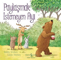 Paylaşmak İstemeyen Ayı - İş Bankası Yayınları