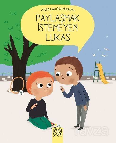 Paylaşmak İstemeyen Lukas - 1001 Çiçek Kitaplar