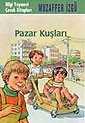 Pazar Kuşları - Bilgi Yayınevi Çocuk Kitapları