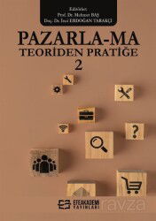 Pazarla-ma Teoriden Pratiğe 2 - Efe Akademi Yayınları